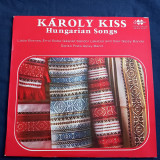 Karoly Kiss - Hungarian Songs _ vinyl,LP _ Qualiton, Ungaria, 1976 _ Nm / NM, VINIL, Folk