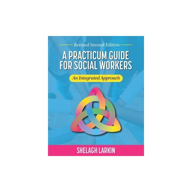 A Practicum Guide for Social Workers: An Integrated Approach