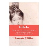 L.E.L. Lucasta Miller carte Londra literara anii 1800 Byron Jane Eyre gotic romantism carte straina engleza