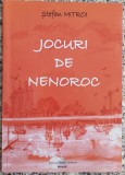 Jocuri de nenoroc - Stefan Mitroi// dedicatie si semnatura autor