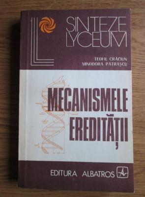 Teofil Craciun - Mecanismele ereditatii foto