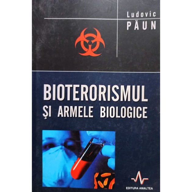 Ludovic Paun - Bioterorismul si armele biologice (2003)