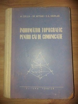 Indrumator topografic pentru cai de comunicatie- M. Coflea, Gr. Mitran foto