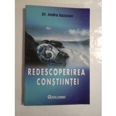 Redescoperirea constiintei - Dr. Andra Bazavan