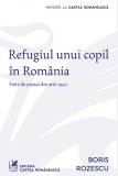Cumpara ieftin Refugiul unui copil &icirc;n Rom&acirc;nia - Boris Rozescu