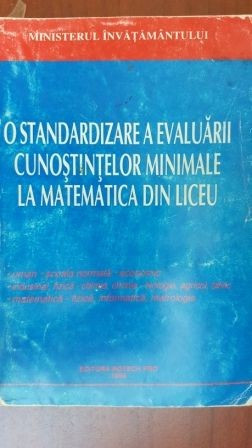 O standardizare a evaluarii cunostintelor minimale la matematica din liceu