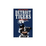The Ultimate Detroit Tigers Trivia Book: A Collection of Amazing Trivia Quizzes and Fun Facts for Die-Hard Tigers Fans!