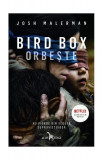 Bird Box. Orbește - Paperback brosat - Josh Malerman - Leda, 2019