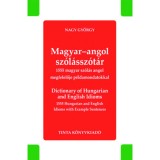 Magyar-angol sz&oacute;l&aacute;ssz&oacute;t&aacute;r - Dictionary of Hungarian and English Idioms - 1555 magyar sz&oacute;l&aacute;s angol megfelelője p&eacute;ldamondatokkal - 1555 Hungarian and En