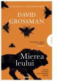Mierea leului - David Grossman, Andrei Pogacias