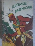 Ultimul Mohican - James Fenimore Cooper, Editura Tineretului 1956, Colectia Cutezatorii, Romana, Roman
