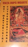VIATA DUPA MOARTE Noi marturisiri cutremuratoare