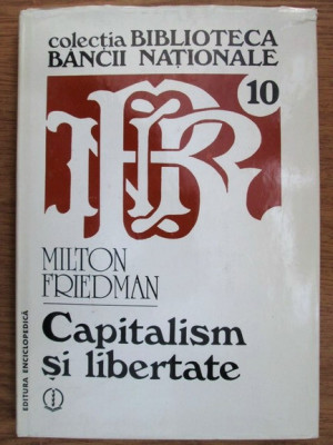 Capitalism si libertate Milton Friedman, Rose D. Friedman foto