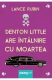 Cumpara ieftin Denton Little Are Intalnire Cu Moartea, Lance Rubin - Editura Art