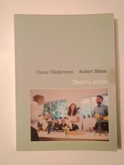 Elena Vlădăreanu; Robert Bălan - Teatru intim