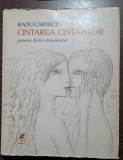 Cantarea Cantarilor. Poem liric dramatic - Radu Carneci, ilustratii de Sabin Balasa