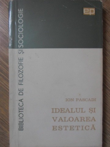 IDEALUL SI VALOAREA ESTETICA-ION PASCADI-225520