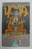 YOGA TIBETANA SI DOCTRINELE SECRETE - CELE SAPTE CARTI ALE INTELEPCIUNII MARII CAI , VOLUMUL I , 1993 *PREZINTA HALOURI DE APA