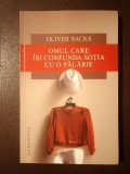 Oliver Sacks - Omul care &icirc;și confunda soția cu o pălărie