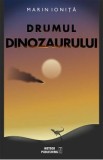 Drumul dinozaurului - Marin Ionita