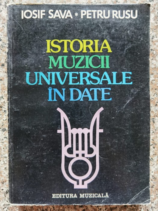 Istoria Muzicii Universale In Date - Iosif Sava Petru Rusu , C154