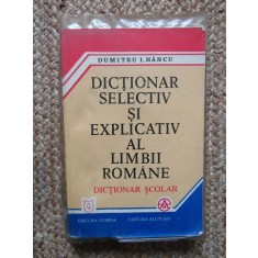 Dictionar explicativ al limbii romane - Dumitru I. Hancu, Editura Gemina, 1995, 446 pagini