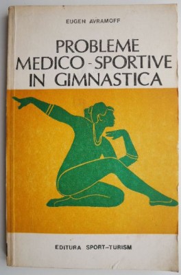 Probleme medico-sportive in gimnastica &amp;ndash; Eugen Avramoff foto