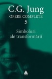 Cumpara ieftin Simboluri ale transformării. Analiza preludiului unei schizofrenii - Opere Complete, vol. 5 - C.G. Jung, Trei