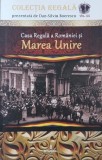 Casa Regala a Romaniei si Marea Unire - Dan-Silviu Boerescu