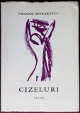 Cumpara ieftin DRAGOS MORARESCU - CIZELURI: VERSURI CU DESENE ORIGINALE, 1996 (tiraj 500 ex.)