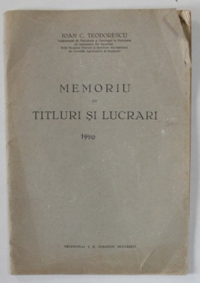 MEMORIU DE TITLURI SI LUCRARI de IOAN C. TEODORESCU , CONFERENTIAR LA FAC. DE AGRONOMIE DIN BUCURESTI , 1940 foto