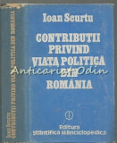 Cumpara ieftin Contributii Privind Viata Politica Din Romania - Ioan Scurtu