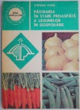Pastrarea in stare proaspata a legumelor in gospodarie &ndash; Stefania Fugel