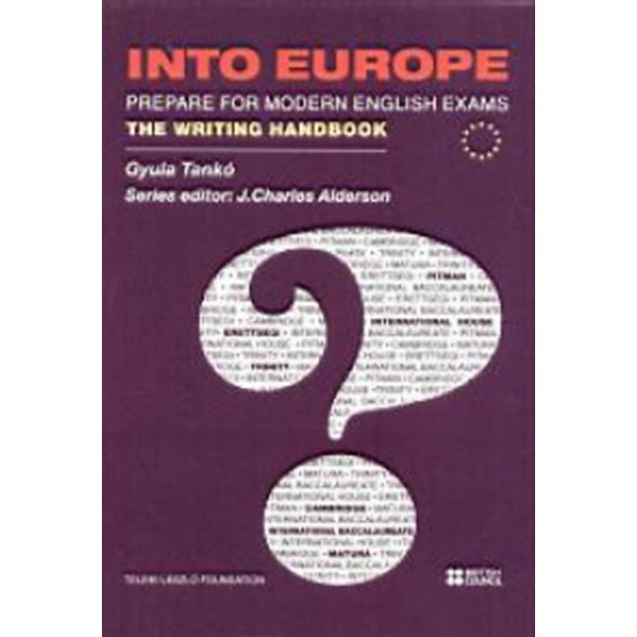 Into Europe - Prepare for Modern English Exams - The Writing Handbook - Tank&oacute; Gyula