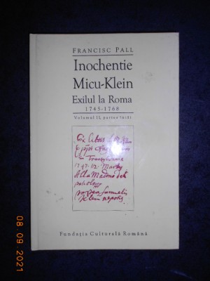 FRANCISC PALL - INOCHENTIE MICU-KLEIN. EXILUL LA ROMA 1745-1768 vol. 2 partea 1 foto