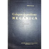Stefan Balan - Culegere de probleme de mecanica (ed. II) (Editia: 1972)