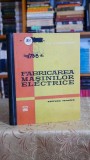 Cumpara ieftin Fabricarea Masinilor Electrice Editura Tehnica 1964 N. V. Vinogradov Carte Veche Colectie