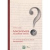 Anonymus feled&eacute;sbe mer&uuml;l? - P-nek mondott mester gest&aacute;ja, kora &eacute;s Pusztaszer - Dr. Horv&aacute;th G&aacute;bor