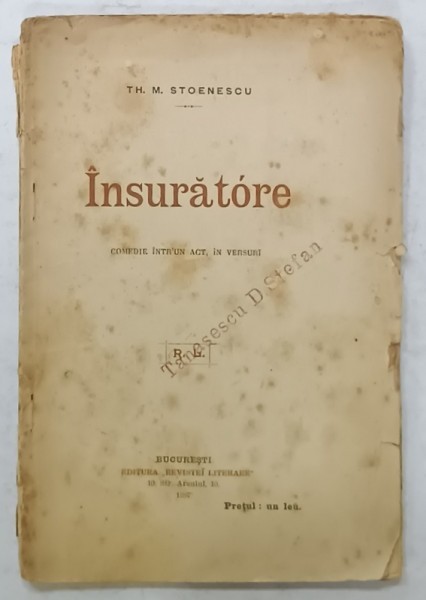 INSURATOARE , COMEDIE INTR&#039; UN ACT , IN VERSURI de TH. M. STOENESCU , 1897