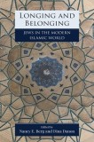 Longing and Belonging: Jews in the Modern Islamic World