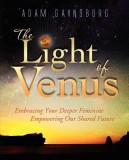The Light of Venus: Embracing Our Deeper Feminine, Empowering Our Shared Future