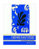 Henri Matisse: Drawing with Scissors: Masterpieces from the Late Years - Paperback brosat - Max Hollein, Olivier Berggruen - Prestel