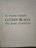 Lucian Blaga - In marea trecere / The great transition (Editia: 1975)