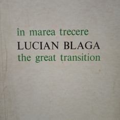 Lucian Blaga - In marea trecere / The great transition (1975)