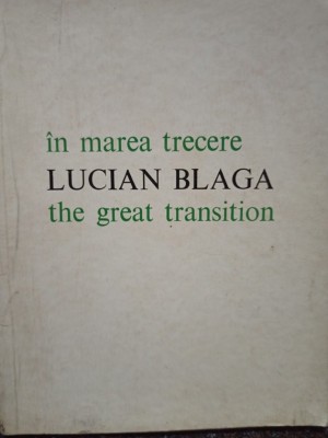 Lucian Blaga - In marea trecere / The great transition (Editia: 1975) foto