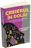 Creierul in doliu - Mary-Frances O'Connor | Carte Stiinta Psihologie Tradusa