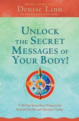Unlock the Secret Messages of Your Body!: A 28-Day Jump-Start Program for Radiant Health and Glorious Vitality foto