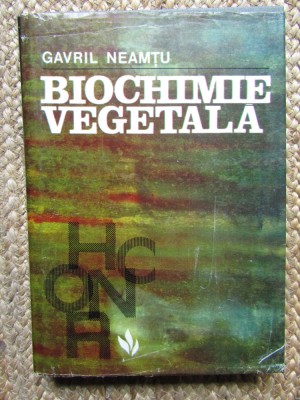 Biochimie vegetala &amp;ndash; Gavril Neamtu foto