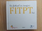 Un festival in imagini FIPTP Iasi 2017