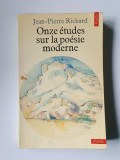 Jean-Pierre Richard - Onze etudes sur la poesie moderne, Seuil 1981, 371 p. Studii literare